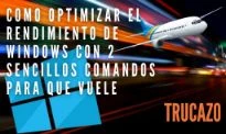 Como optimizar el rendimiento de Windows con 2 sencillos comandos para que vuele – TRUCAZO
